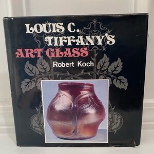 Louis C Tiffany’s Art Glass - Robert Koch Hardcover Book